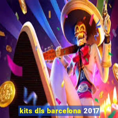 kits dls barcelona 2017